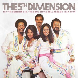 The 5th Dimension - Let The Sunshine In: The Soul City & Bell Albums 1967-1974